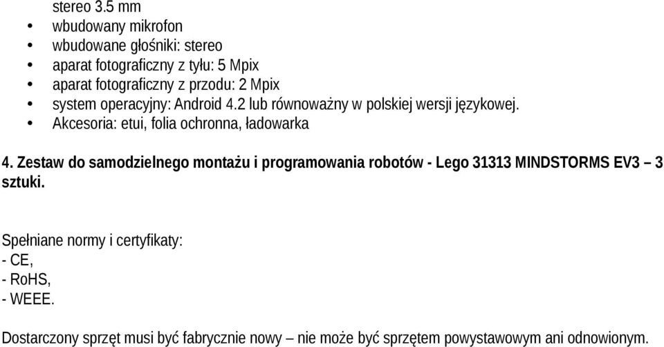 Mpix system operacyjny: Android 4.2 lub równoważny w polskiej wersji językowej.