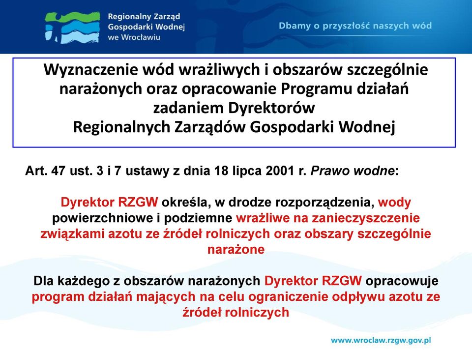 Prawo wodne: Dyrektor RZGW określa, w drodze rozporządzenia, wody powierzchniowe i podziemne wrażliwe na zanieczyszczenie związkami