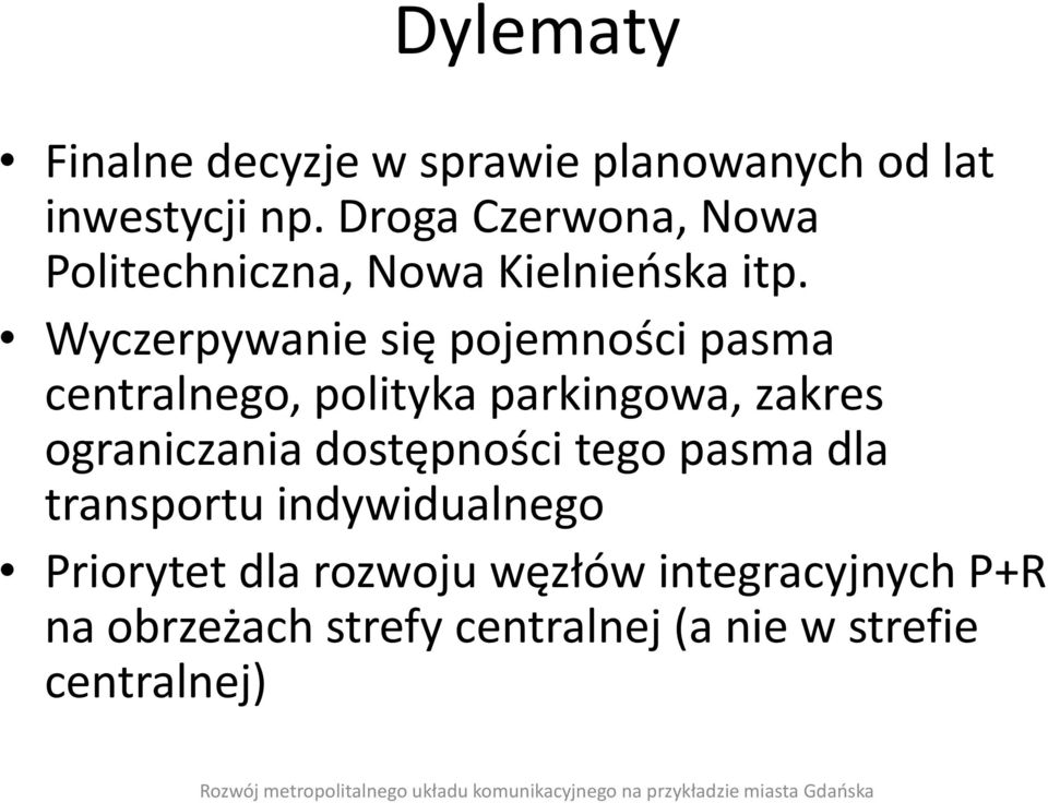 Wyczerpywanie się pojemności pasma centralnego, polityka parkingowa, zakres ograniczania