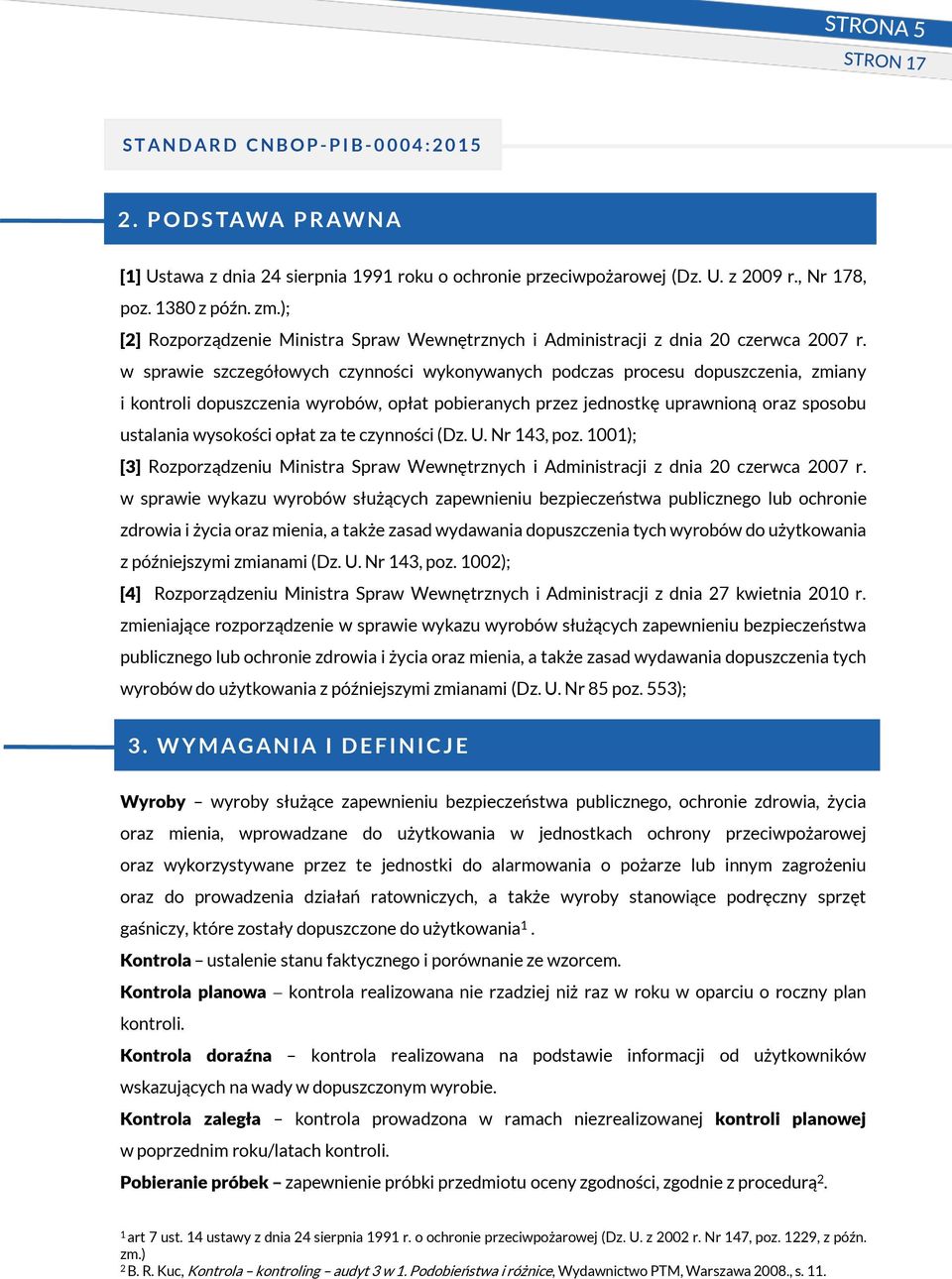 w sprawie szczegółowych czynności wykonywanych podczas procesu, zmiany i kontroli wyrobów, opłat pobieranych przez jednostkę uprawnioną oraz sposobu ustalania wysokości opłat za te czynności (Dz. U.