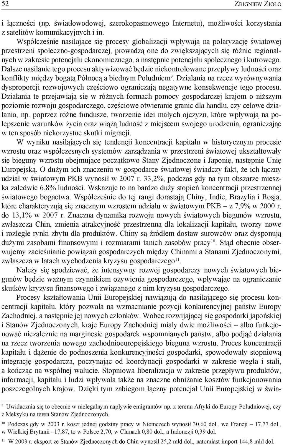 ekonomicznego, a następnie potencjału społecznego i kutrowego.
