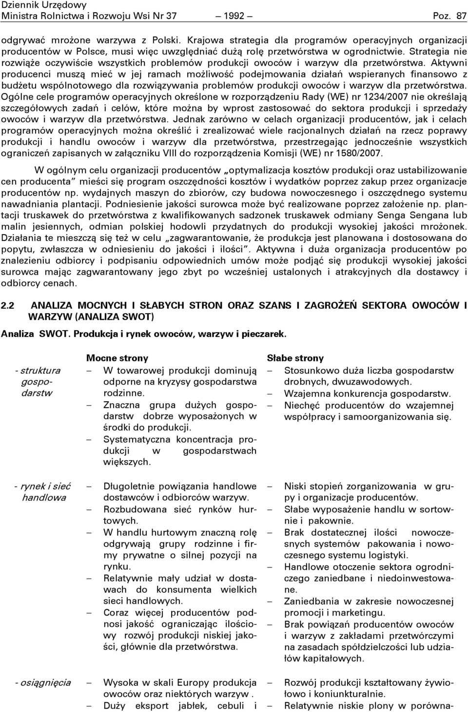 Strategia nie rozwie oczywicie wszystkich problemów produkcji owoców i warzyw dla przetwórstwa.