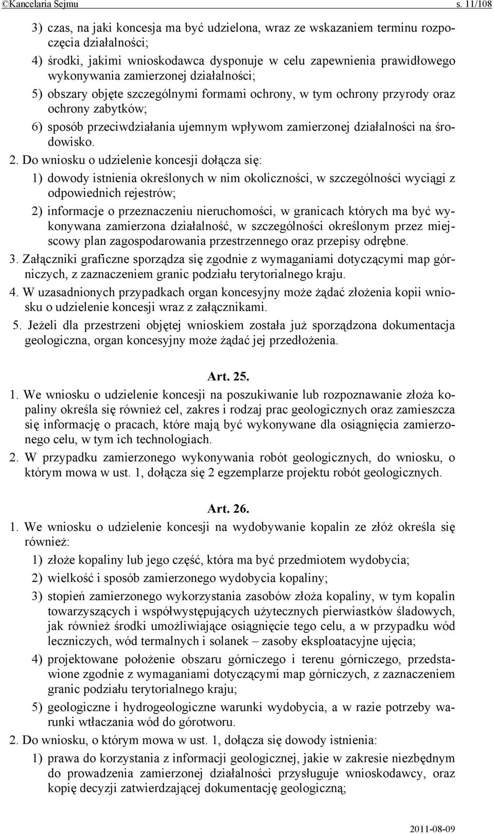 zamierzonej działalności; 5) obszary objęte szczególnymi formami ochrony, w tym ochrony przyrody oraz ochrony zabytków; 6) sposób przeciwdziałania ujemnym wpływom zamierzonej działalności na