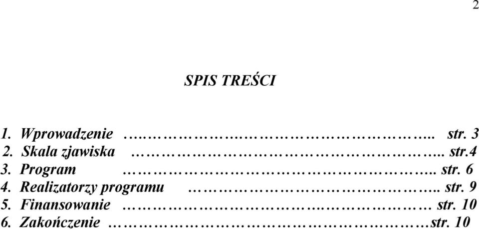 . str. 6 4. Realizatorzy programu.. str. 9 5.