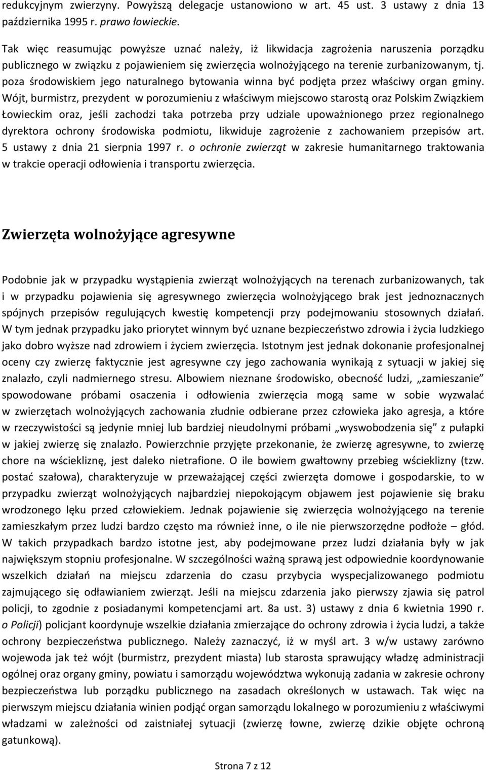 poza środowiskiem jego naturalnego bytowania winna byd podjęta przez właściwy organ gminy.