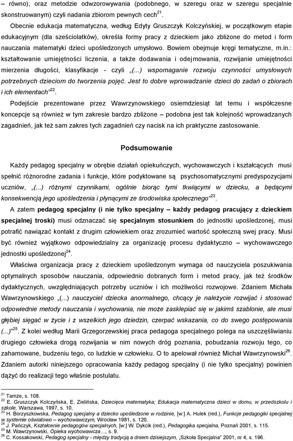 matematyki dzieci upośledzonych umysłowo. Bowiem obejmuje kręgi tematyczne, m.in.