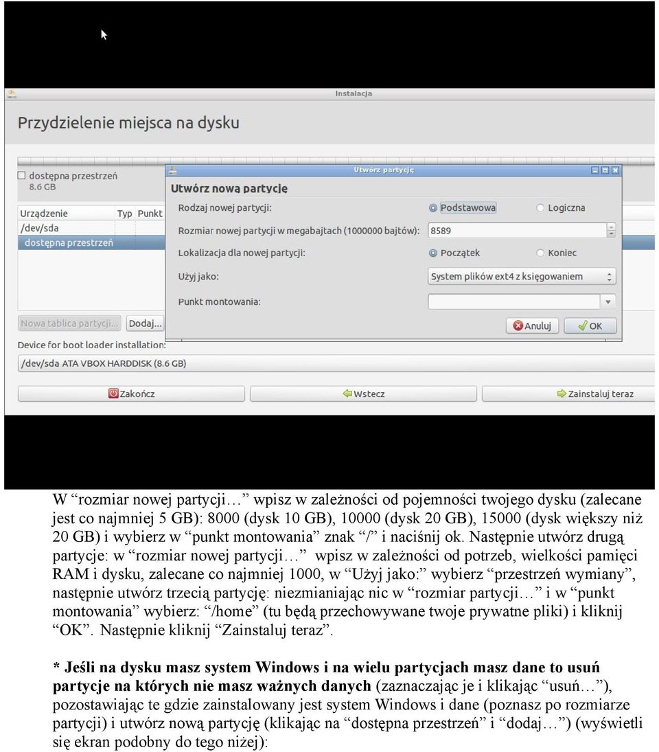 Następnie utwórz drugą partycje: w rozmiar nowej partycji wpisz w zależności od potrzeb, wielkości pamięci RAM i dysku, zalecane co najmniej 1000, w Użyj jako: wybierz przestrzeń wymiany, następnie