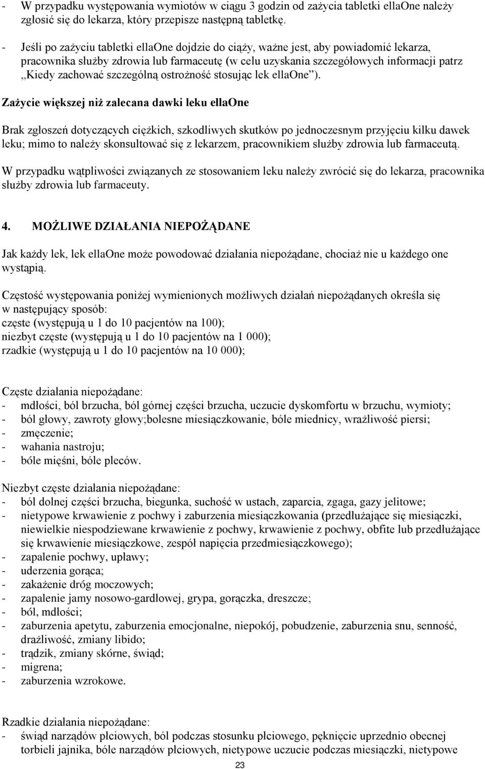 szczególną ostrożność stosując lek ellaone ).