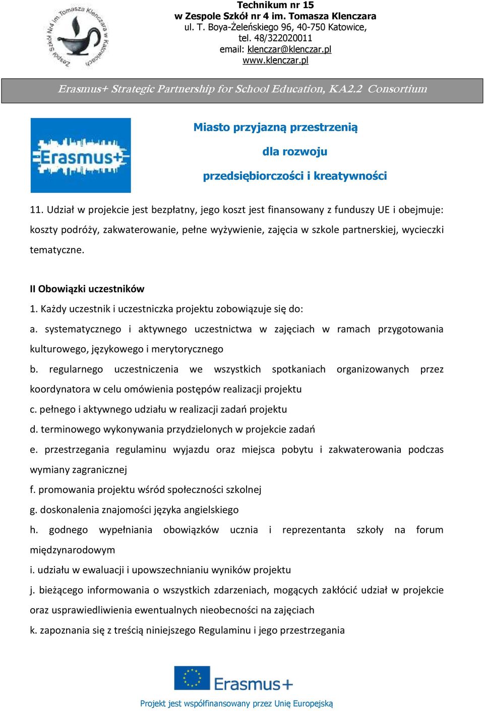 systematycznego i aktywnego uczestnictwa w zajęciach w ramach przygotowania kulturowego, językowego i merytorycznego b.