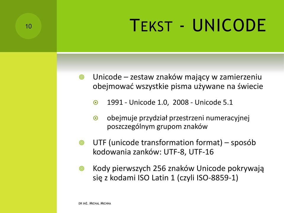 1 obejmuje przydział przestrzeni numeracyjnej poszczególnym grupom znaków UTF (unicode