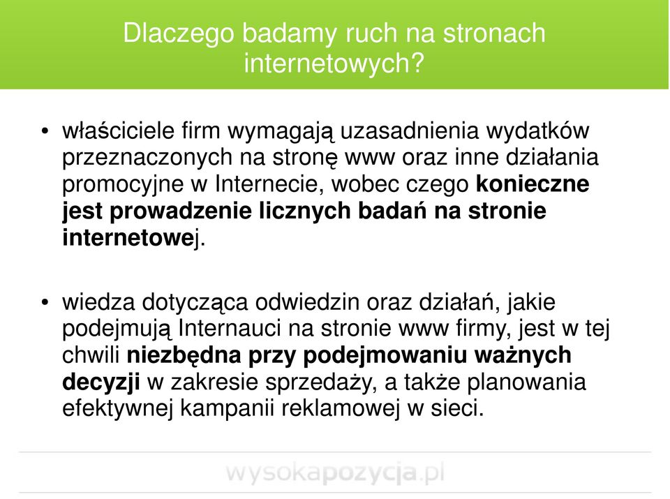 Internecie, wobec czego konieczne jest prowadzenie licznych badań na stronie internetowej.