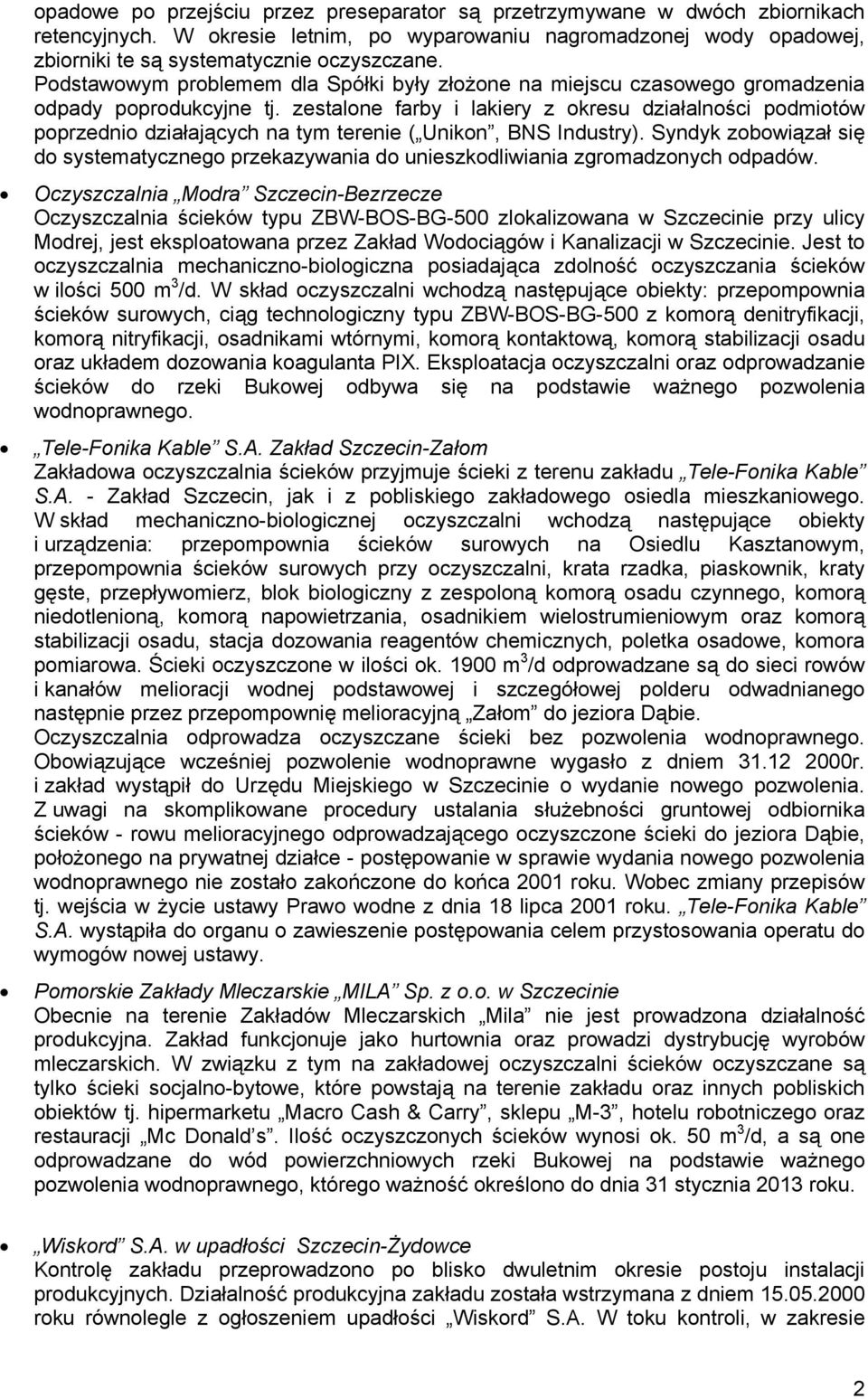 zestalone farby i lakiery z okresu działalności podmiotów poprzednio działających na tym terenie ( Unikon, BNS Industry).
