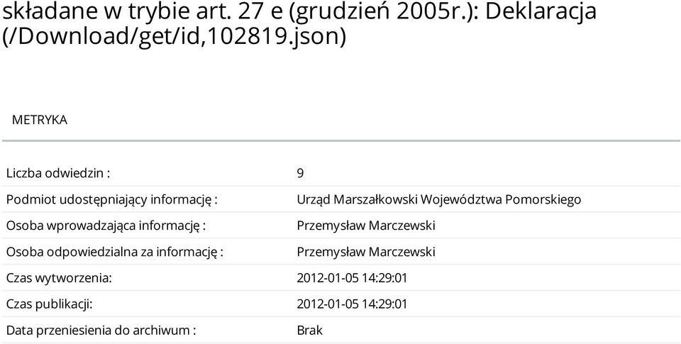 Osoba odpowiedzialna za informację : Urząd Marszałkowski Województwa Pomorskiego Przemysław Marczewski