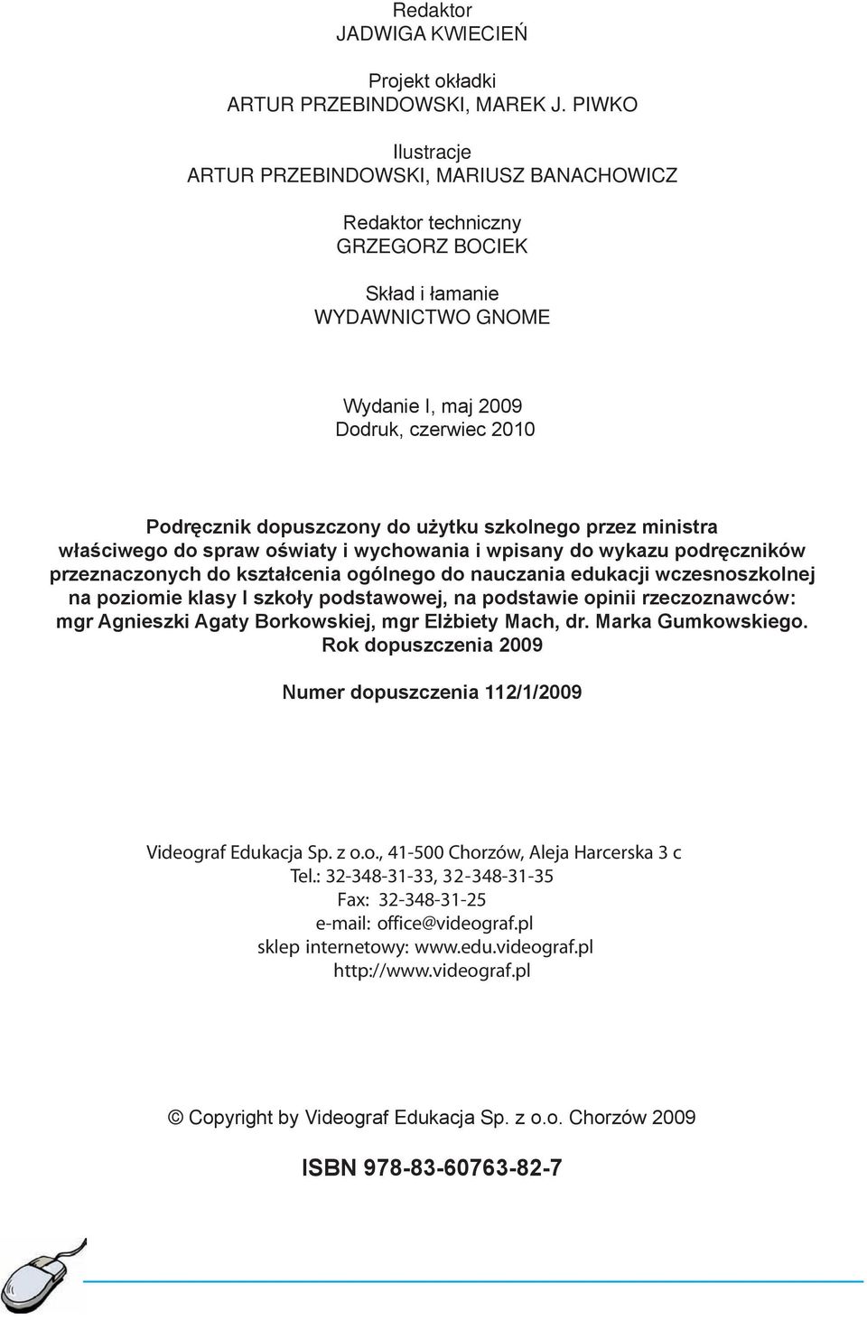 PIWKO Projekt ok³adki Ilustracje i ilustracje Konsultacja merytoryczna ARTUR mgr PRZEBINDOWSKI, ARTUR PRZEBINDOWSKI in.