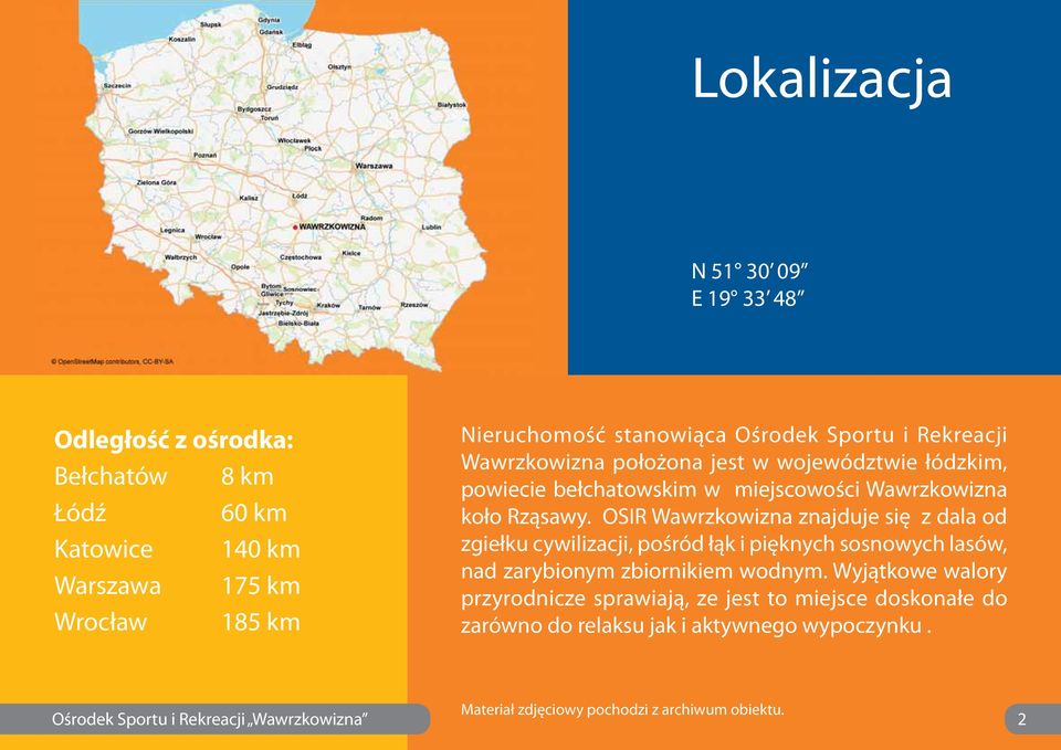 Rząsawy. OSIR Wawrzkowizna znajduje się z dala od zgiełku cywilizacji, pośród łąk i pięknych sosnowych lasów, nad zarybionym zbiornikiem wodnym.