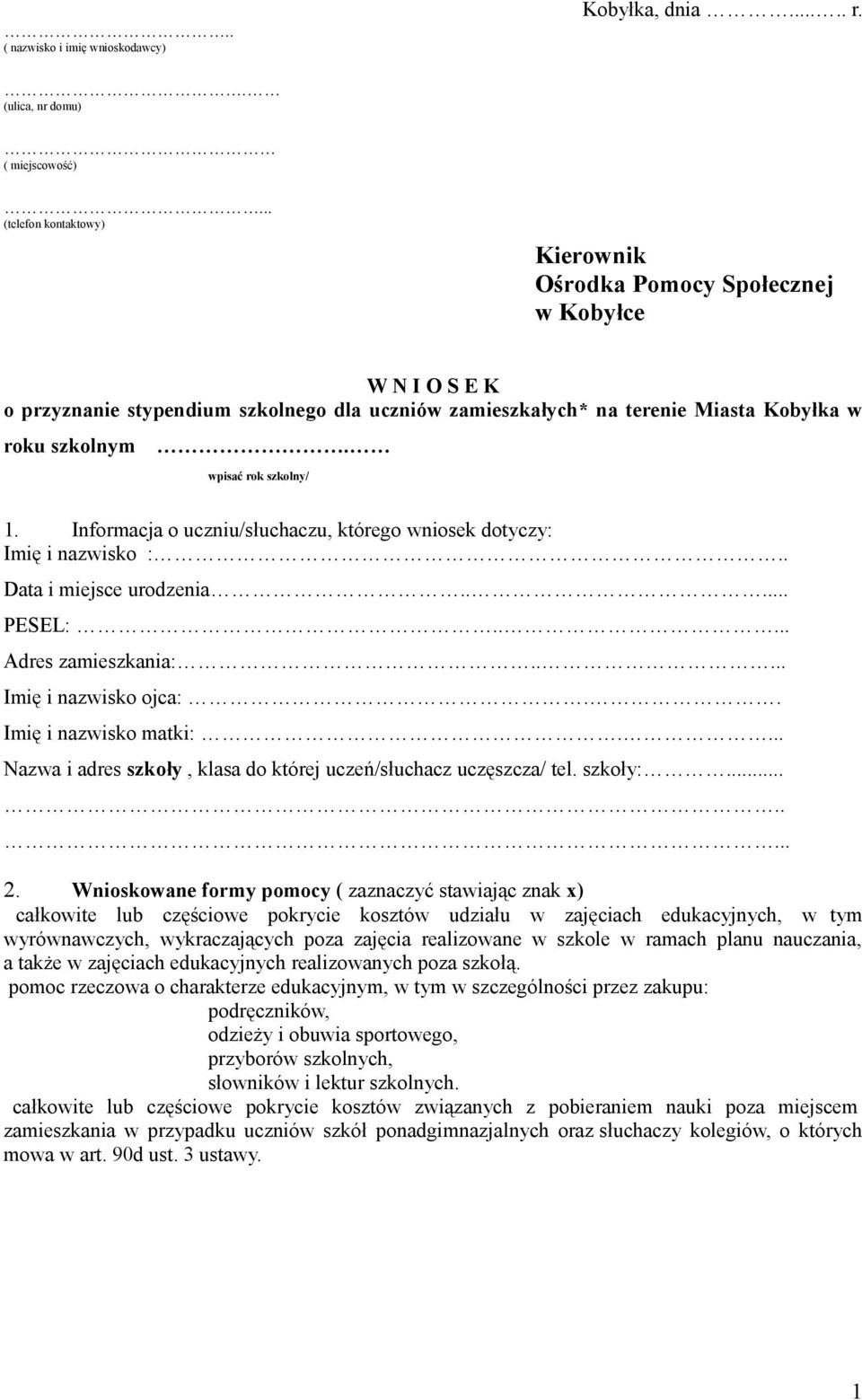 wpisać rok szkolny/. Informacja o uczniu/słuchaczu, którego wniosek dotyczy: Imię i nazwisko :.. Data i miejsce urodzenia..... PESEL:..... Adres zamieszkania:..... Imię i nazwisko ojca:.