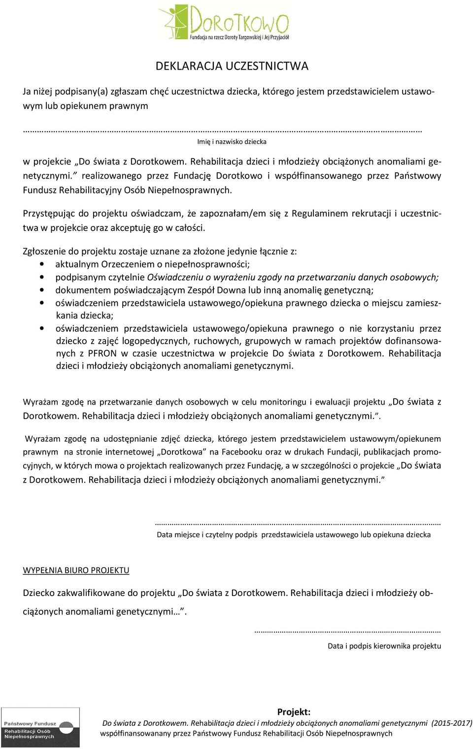 Przystępując do projektu oświadczam, że zapoznałam/em się z Regulaminem rekrutacji i uczestnictwa w projekcie oraz akceptuję go w całości.