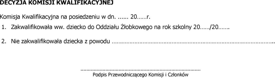 dziecko do Oddziału Żłobkowego na rok szkolny 20