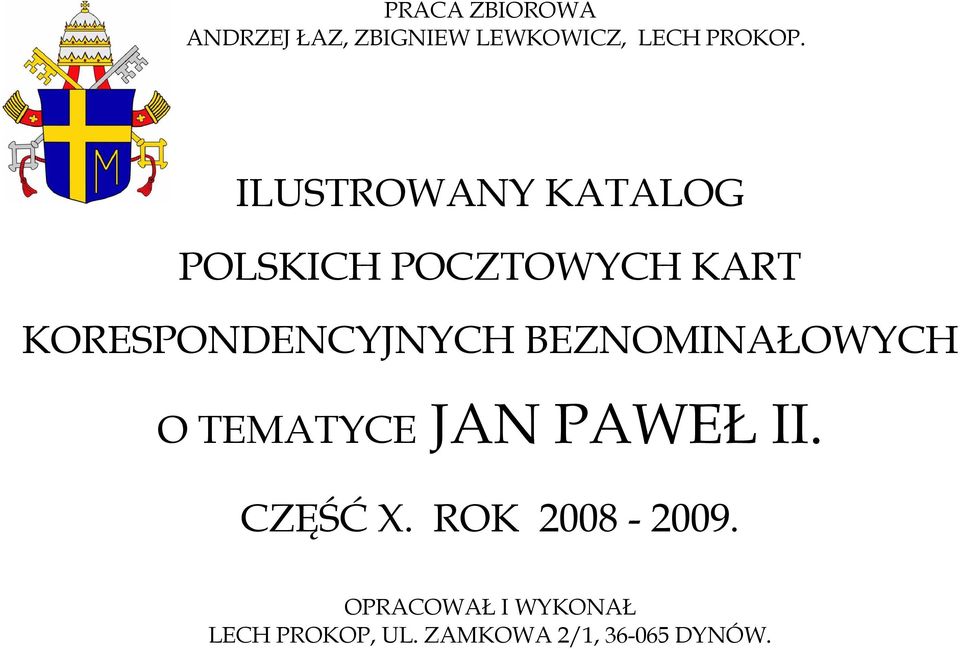 BEZNOMINAŁOWYCH O TEMATYCE JAN PAWEŁ II. CZĘŚĆ X. ROK 2008-2009.