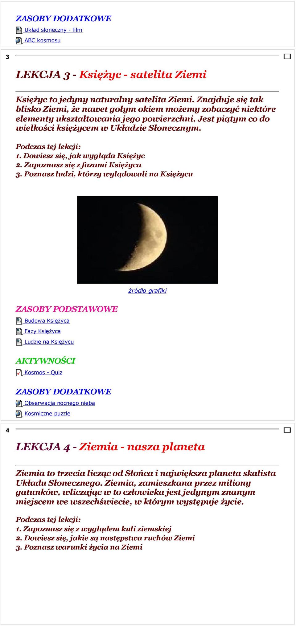 Dowiesz się, jak wygląda Księżyc 2. Zapoznasz się z fazami Księżyca 3.
