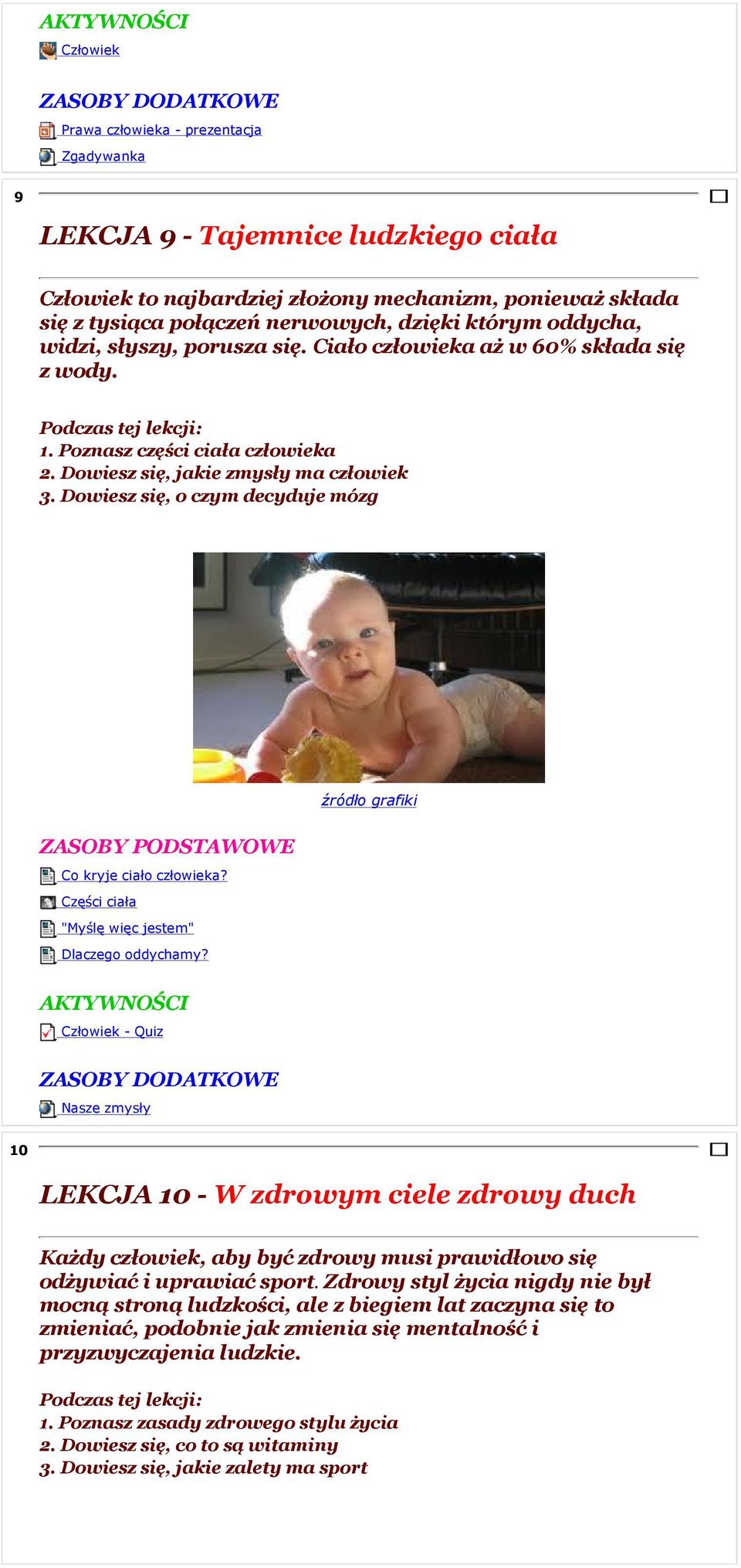 Dowiesz się, o czym decyduje mózg Co kryje ciało człowieka? Części ciała "Myślę więc jestem" Dlaczego oddychamy?