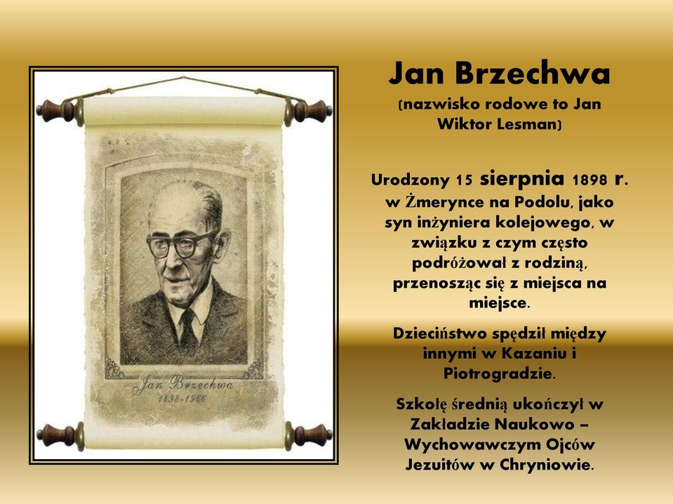 rodziną, przenosząc się z miejsca na miejsce.