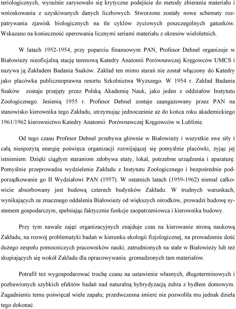 Wskazano na konieczność operowania licznymi seriami materiału z okresów wieloletnich.