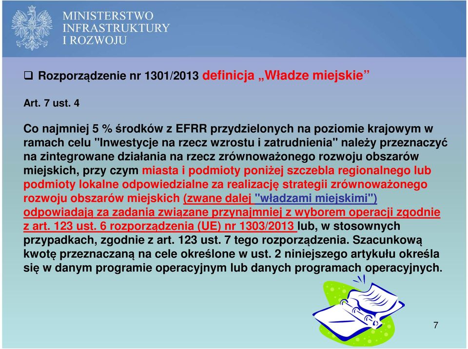 rozwoju obszarów miejskich, przy czym miasta i podmioty poniżej szczebla regionalnego lub podmioty lokalne odpowiedzialne za realizację strategii zrównoważonego rozwoju obszarów miejskich (zwane