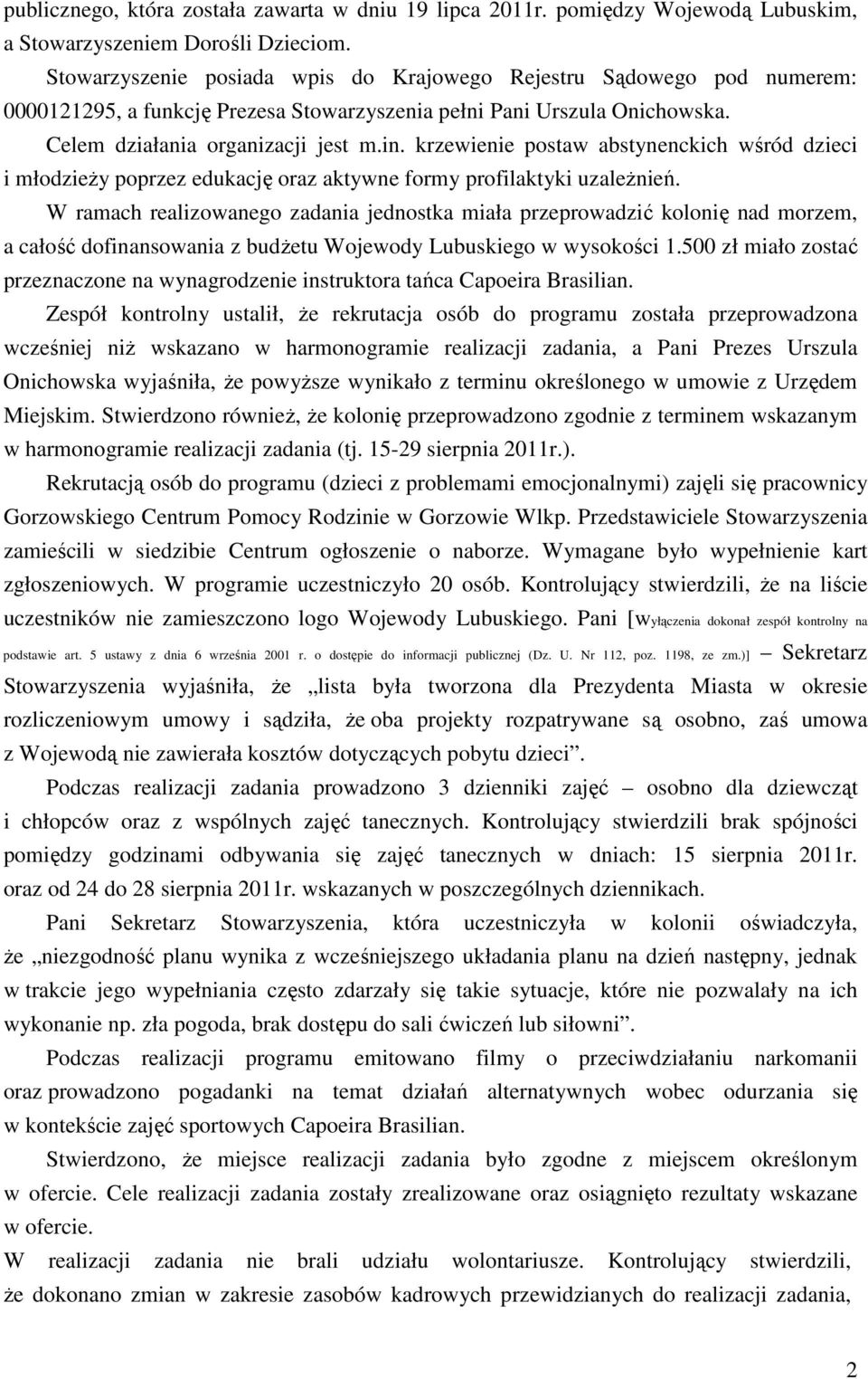 krzewienie postaw abstynenckich wśród dzieci i młodzieży poprzez edukację oraz aktywne formy profilaktyki uzależnień.