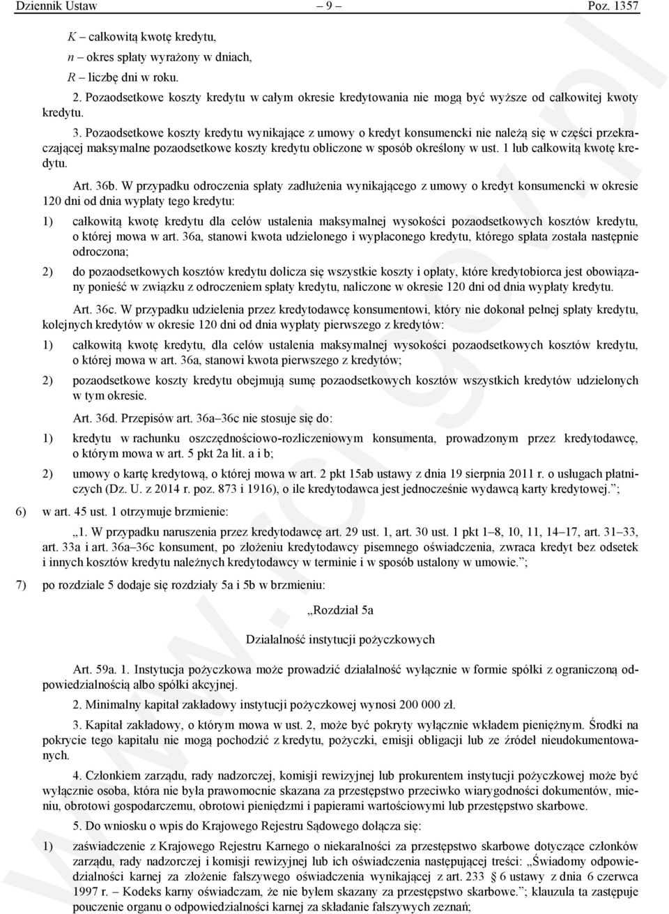 Pozaodsetkowe koszty kredytu wynikające z umowy o kredyt konsumencki nie należą się w części przekraczającej maksymalne pozaodsetkowe koszty kredytu obliczone w sposób określony w ust.