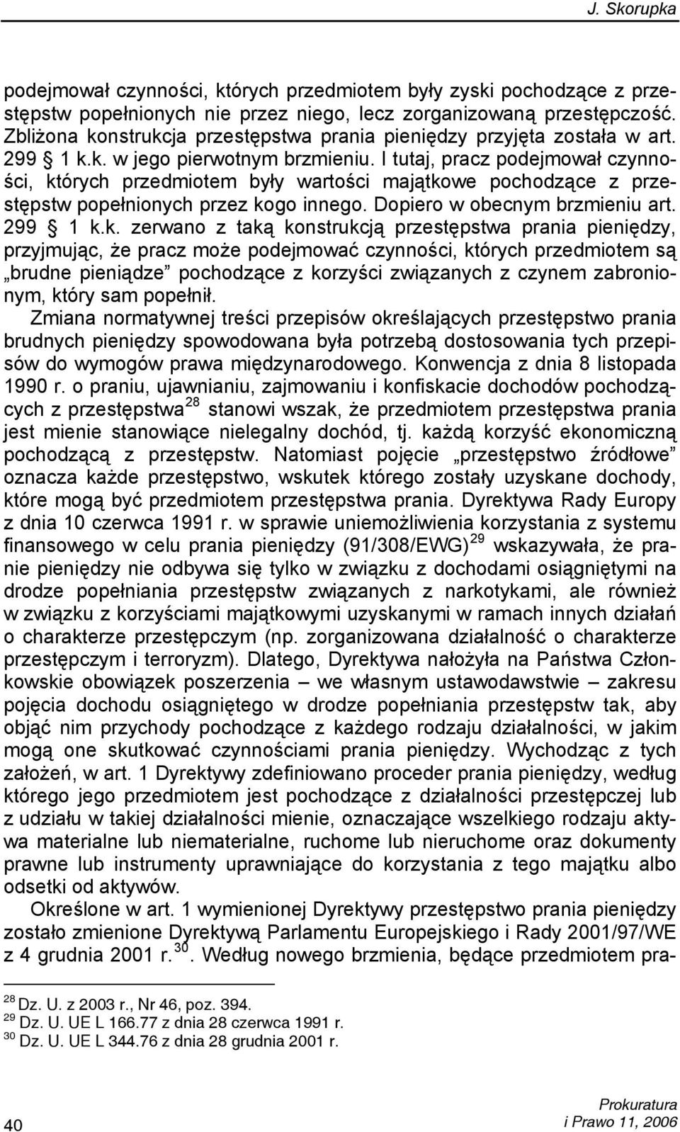 I tutaj, pracz podejmował czynności, kt
