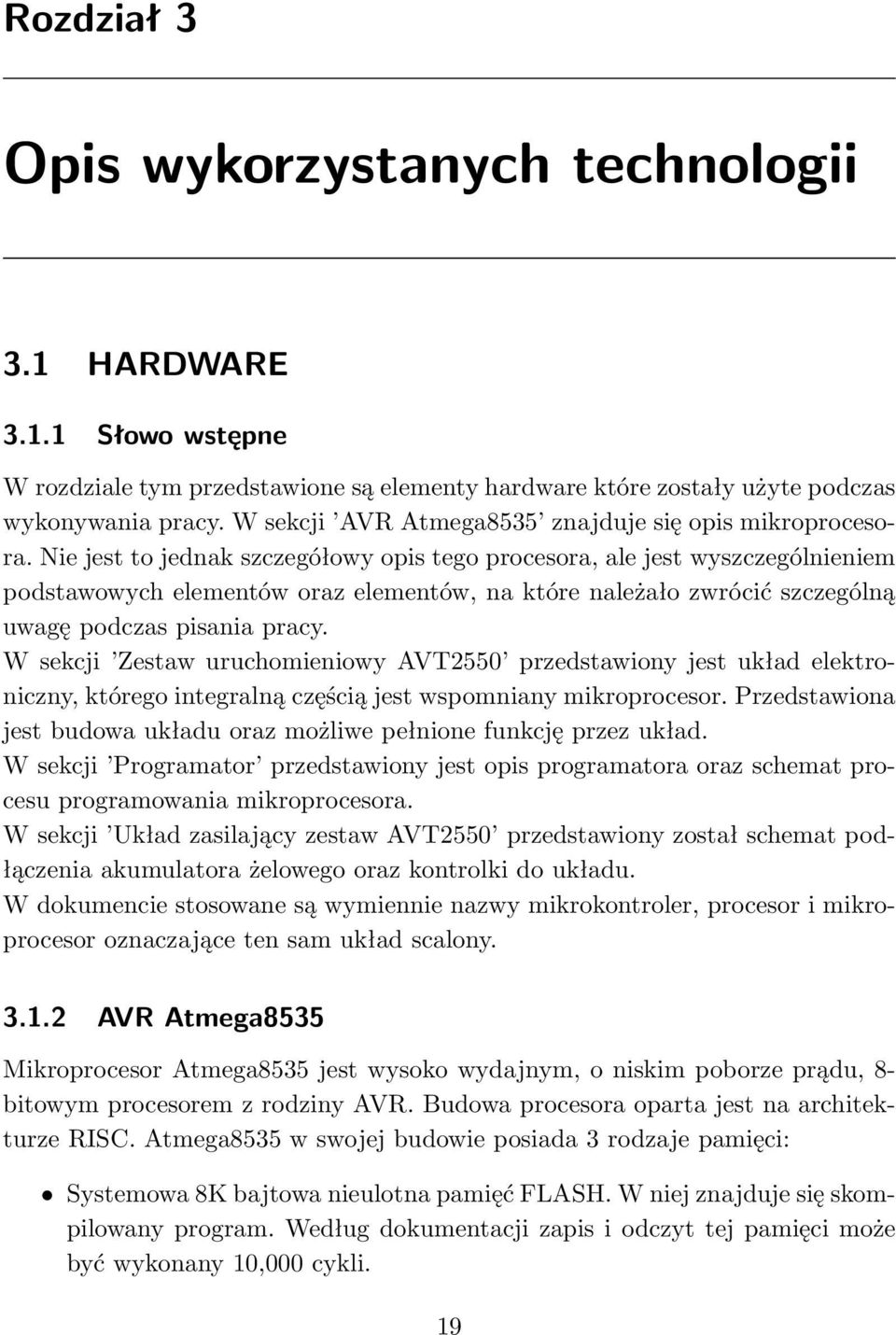 Nie jest to jednak szczegółowy opis tego procesora, ale jest wyszczególnieniem podstawowych elementów oraz elementów, na które należało zwrócić szczególną uwagę podczas pisania pracy.