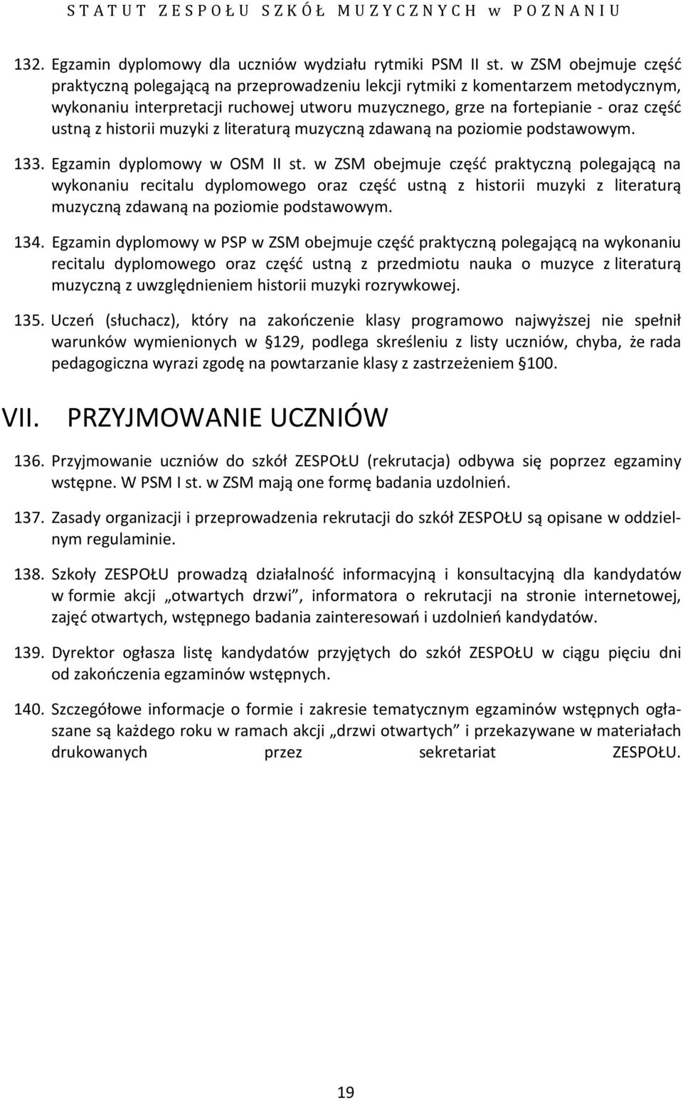 historii muzyki z literaturą muzyczną zdawaną na poziomie podstawowym. 133. Egzamin dyplomowy w OSM II st.