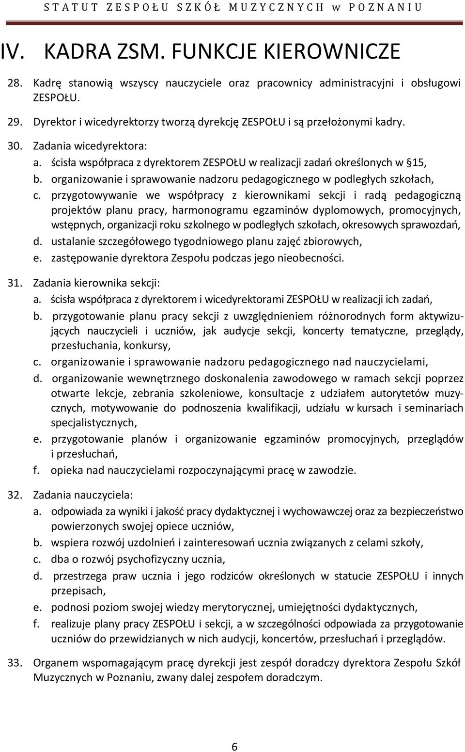 organizowanie i sprawowanie nadzoru pedagogicznego w podległych szkołach, c.