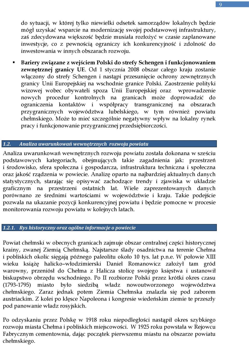 Bariery związane z wejściem Polski do strefy Schengen i funkcjonowaniem zewnętrznej granicy UE.