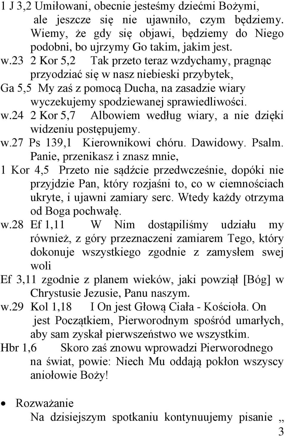 w.27 Ps 139,1 Kierownikowi chóru. Dawidowy. Psalm.