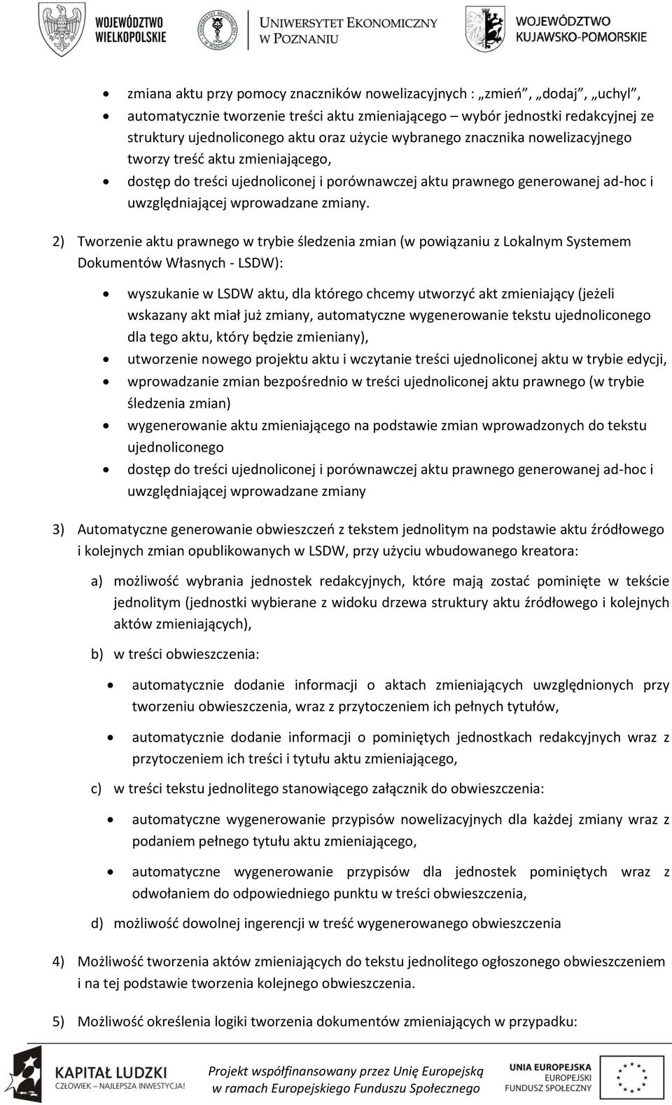 2) Tworzenie aktu prawnego w trybie śledzenia zmian (w powiązaniu z Lokalnym Systemem Dokumentów Własnych - LSDW): wyszukanie w LSDW aktu, dla którego chcemy utworzyć akt zmieniający (jeżeli wskazany