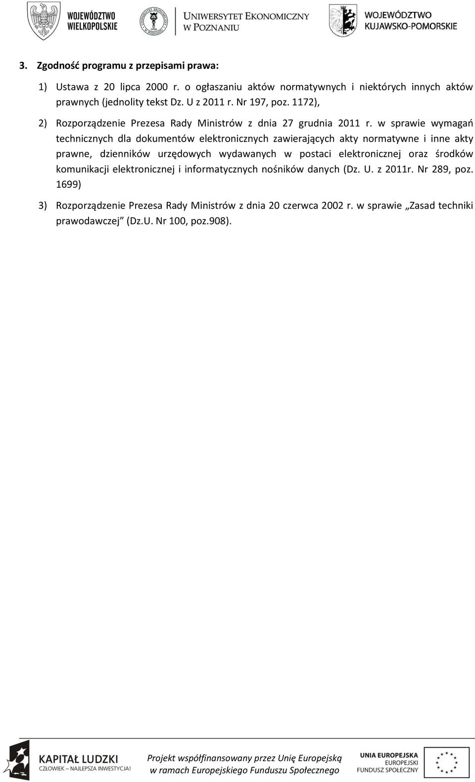 w sprawie wymagań technicznych dla dokumentów elektronicznych zawierających akty normatywne i inne akty prawne, dzienników urzędowych wydawanych w postaci