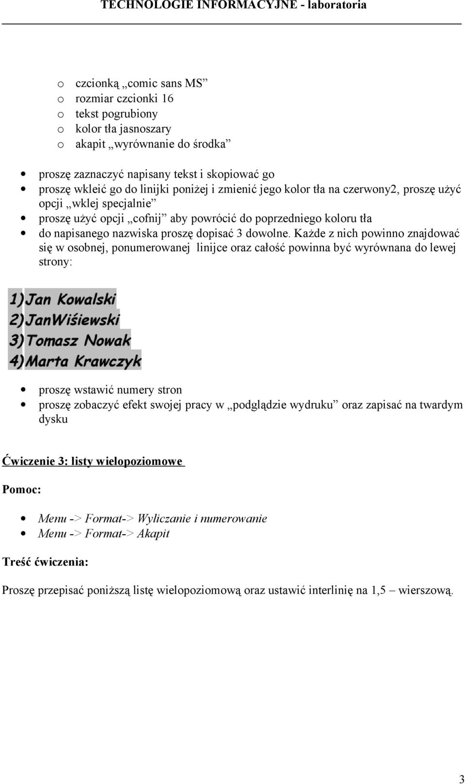 Każde z nich pwinn znajdwać się w sbnej, pnumerwanej linijce raz całść pwinna być wyrównana d lewej strny: prszę wstawić numery strn prszę zbaczyć efekt swjej pracy w pdglądzie