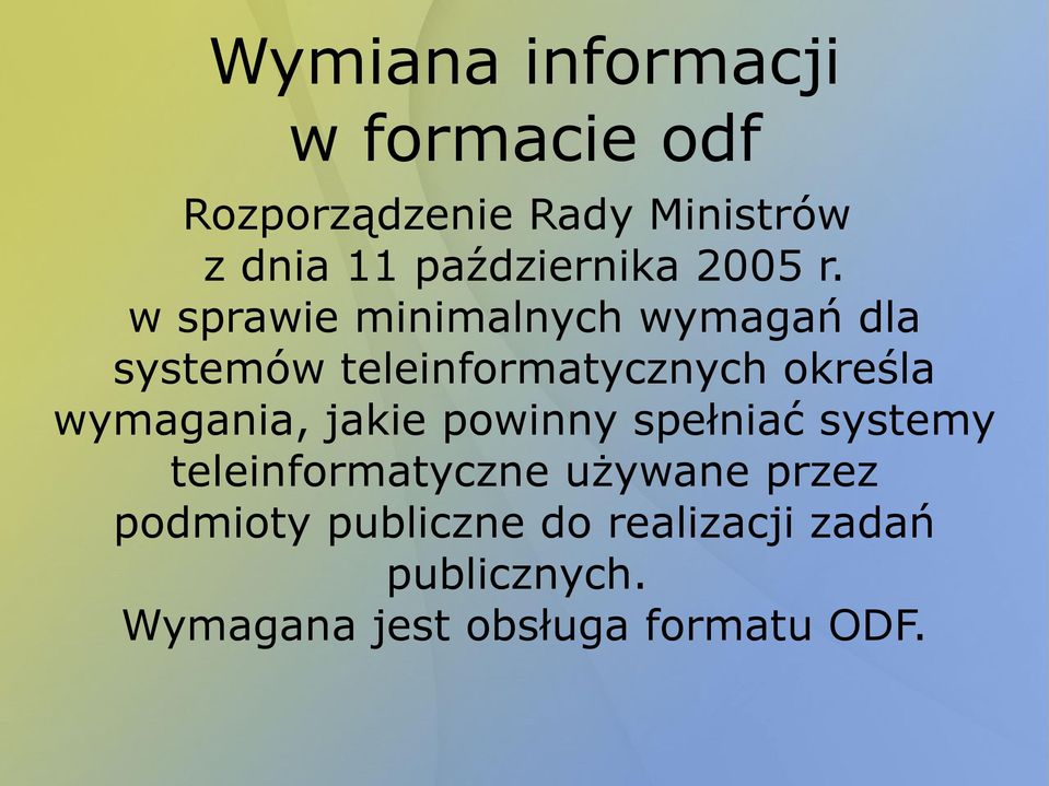 w sprawie minimalnych wymagań dla systemów teleinformatycznych określa wymagania,