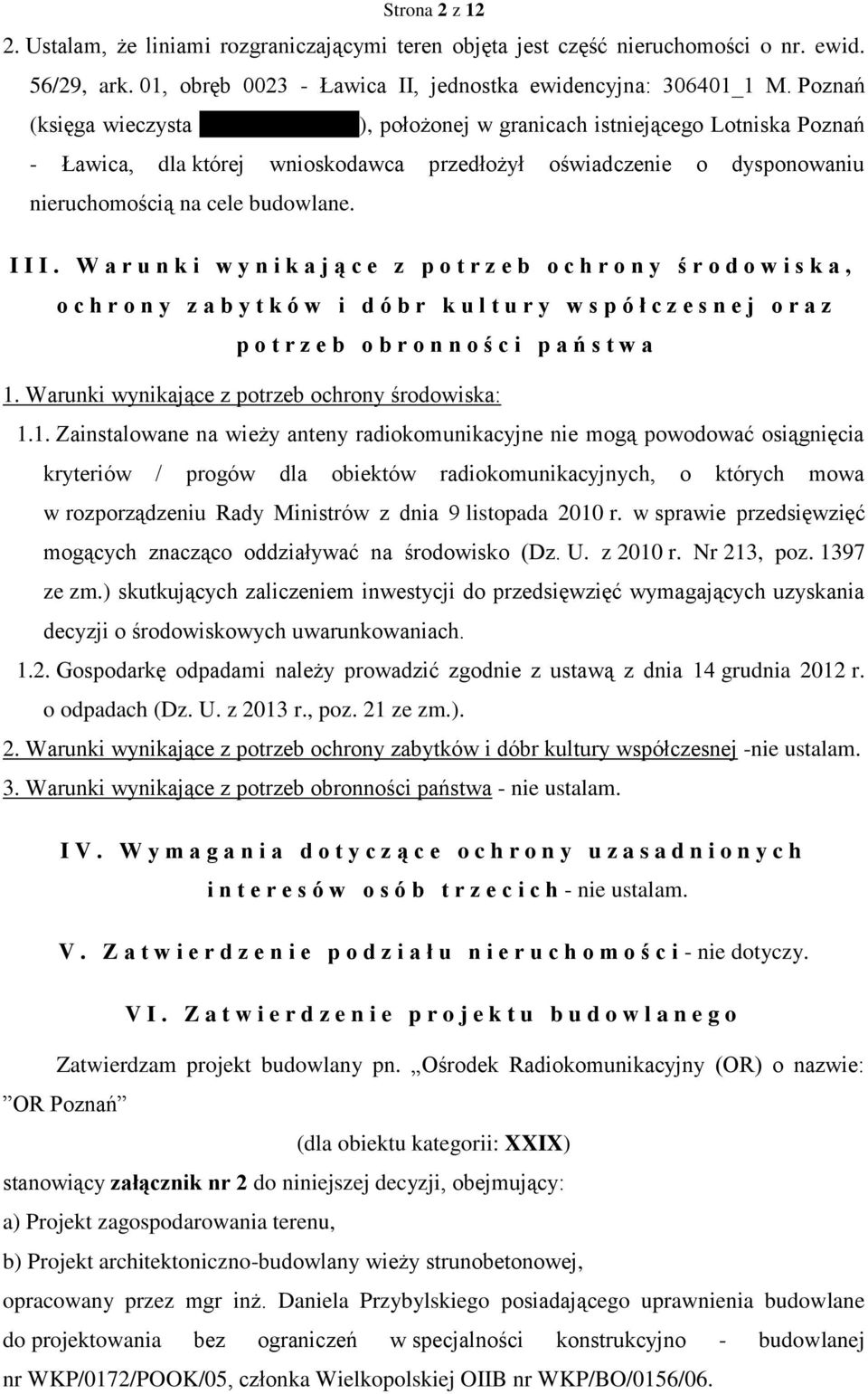 W a r u n k i w y n i k a j ą c e z p o t r z e b o c h r o n y ś r o d o w i s k a, o c h r o n y z a b y t k ó w i d ó b r k u l t u r y w s p ó ł c z e s n e j o r a z p o t r z e b o b r o n n o