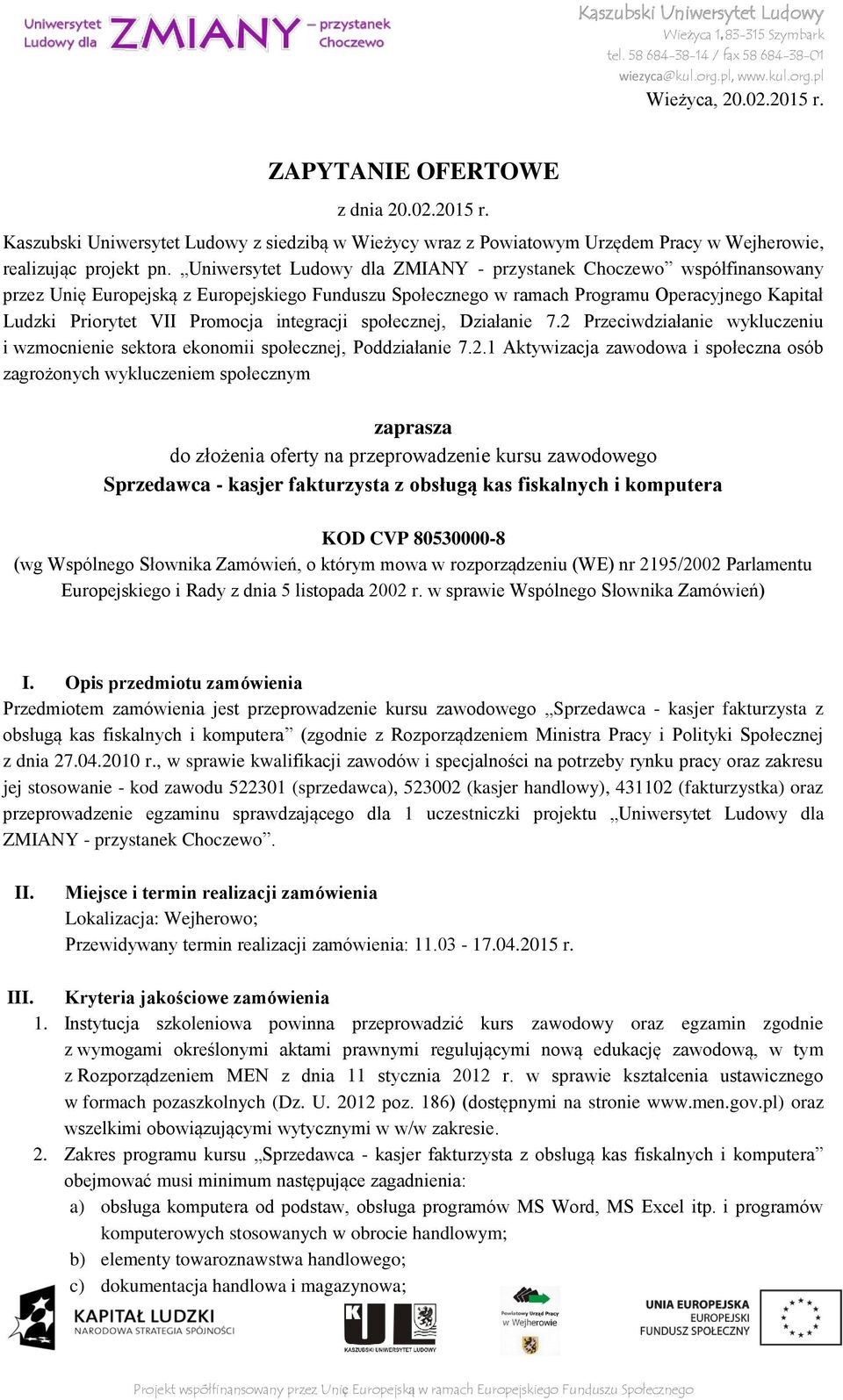 integracji społecznej, Działanie 7.2 