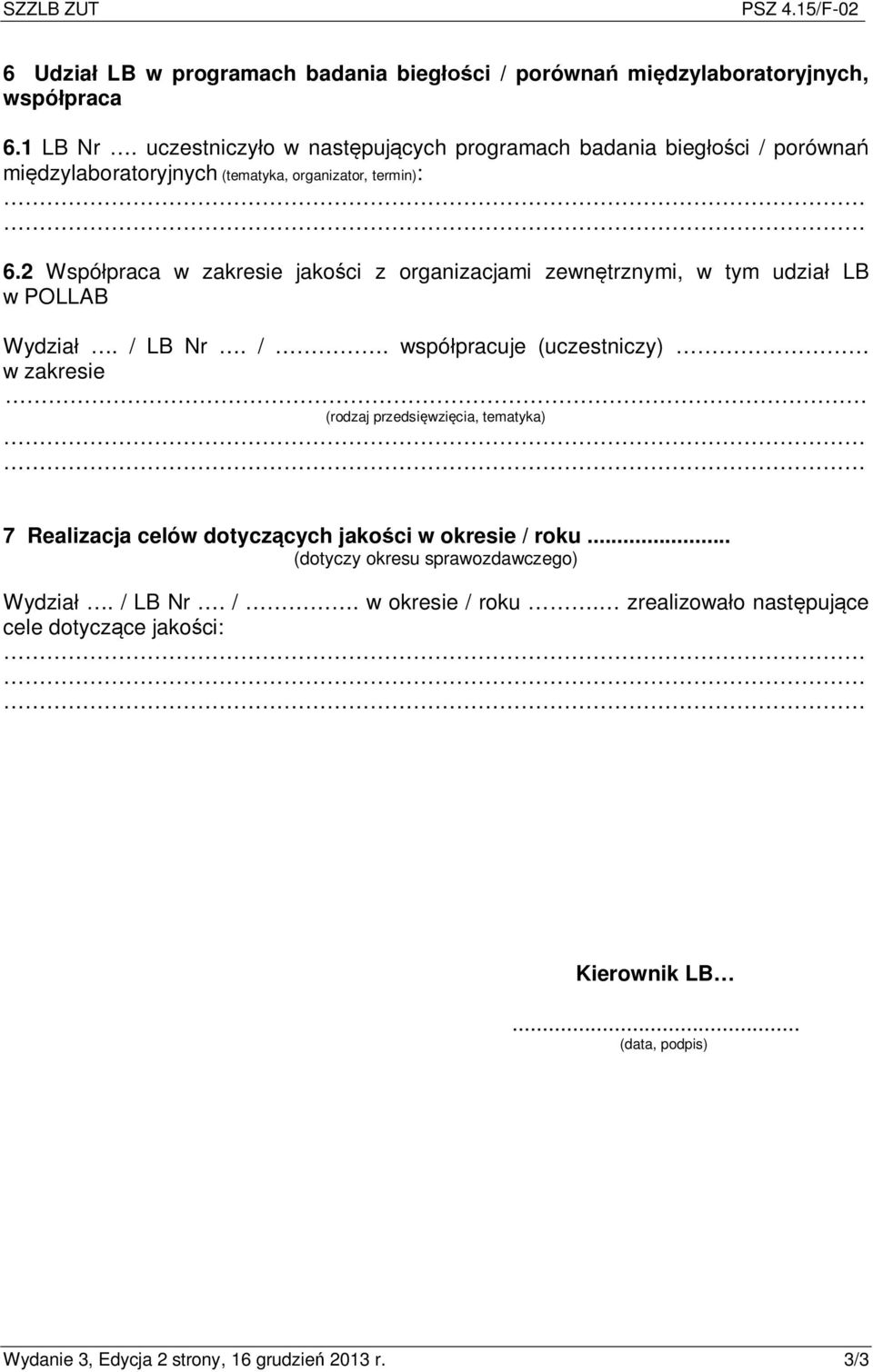 2 Współpraca w zakresie jakości z organizacjami zewnętrznymi, w tym udział LB w POLLAB Wydział. / 