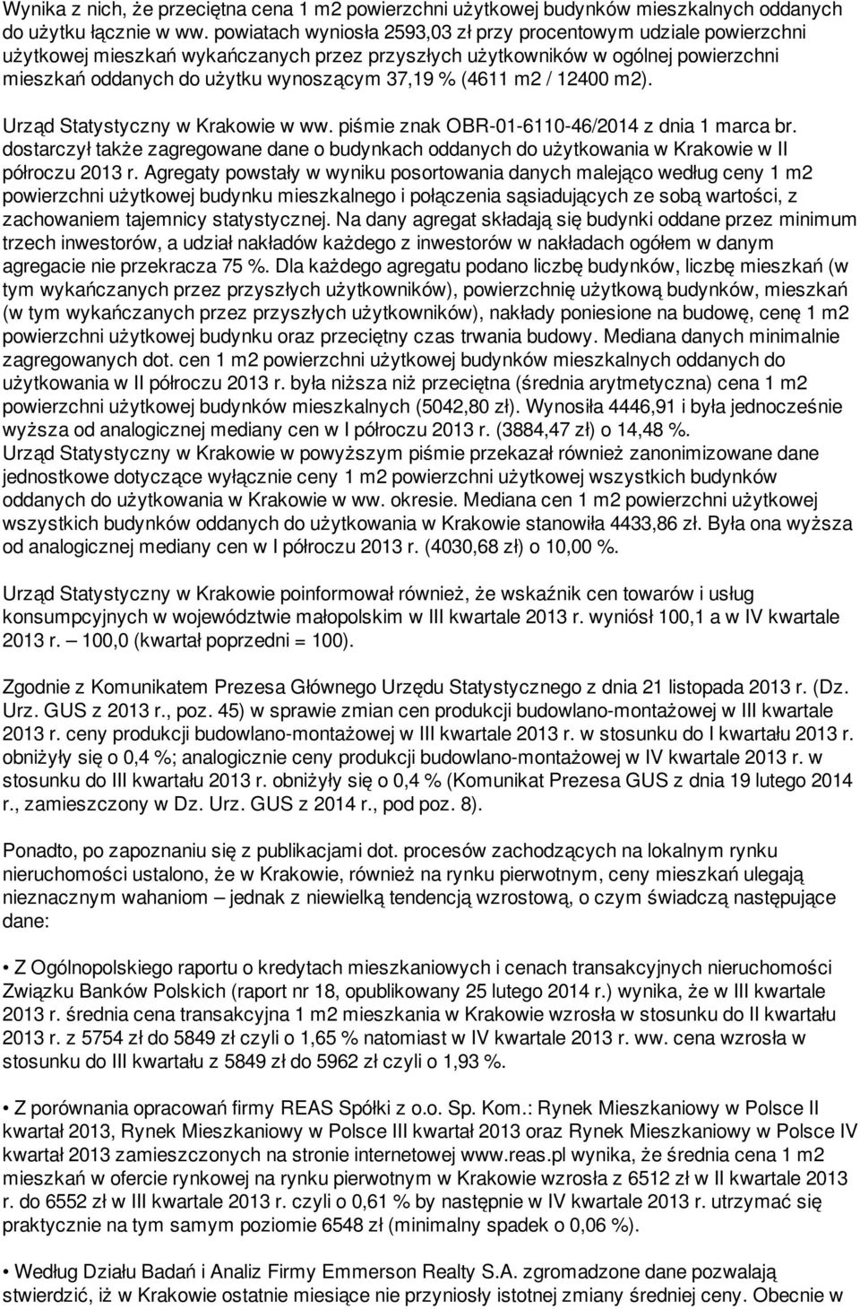 (4611 m2 / 12400 m2). Urząd Statystyczny w Krakowie w ww. piśmie znak OBR-01-6110-46/2014 z dnia 1 marca br.