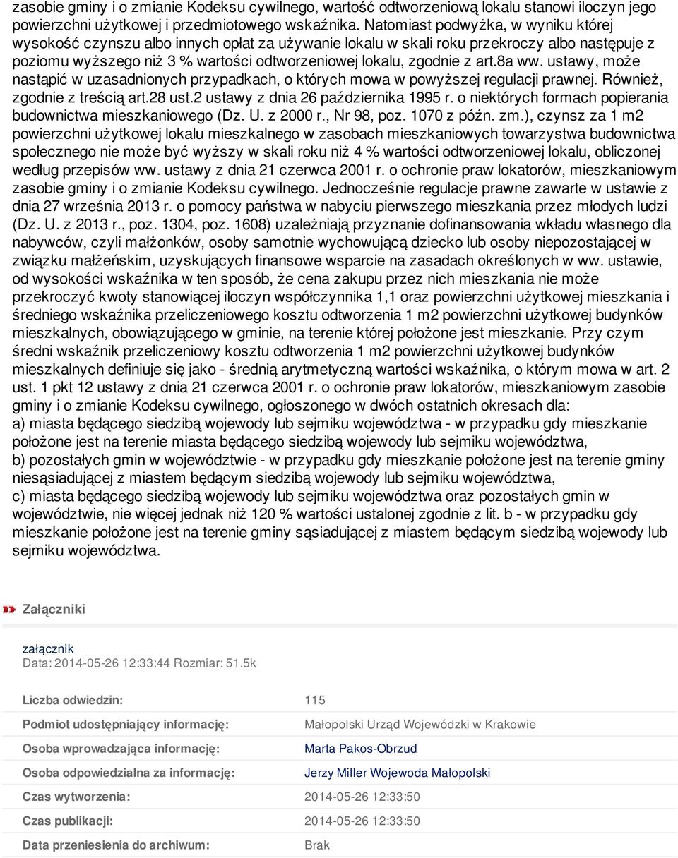 art.8a ww. ustawy, może nastąpić w uzasadnionych przypadkach, o których mowa w powyższej regulacji prawnej. Również, zgodnie z treścią art.28 ust.2 ustawy z dnia 26 października 1995 r.