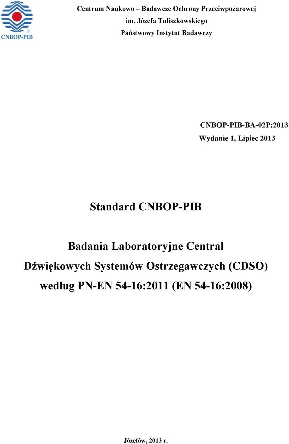 Wydanie 1, Lipiec 2013 Standard CNBOP-PIB Badania Laboratoryjne Central