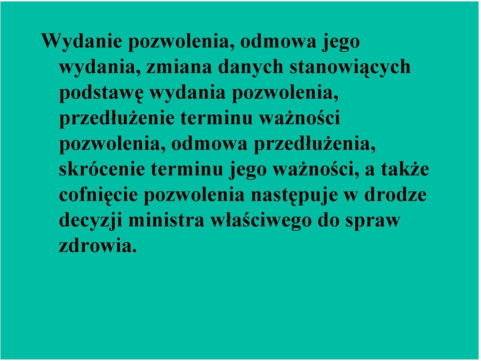odmowa przedłużenia, skrócenie terminu jego ważności, a także cofnięcie