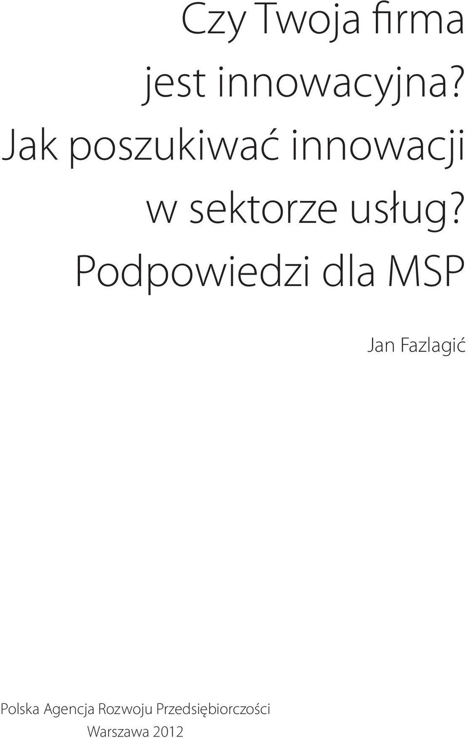 Podpowiedzi dla MSP Jan Fazlagić Polska