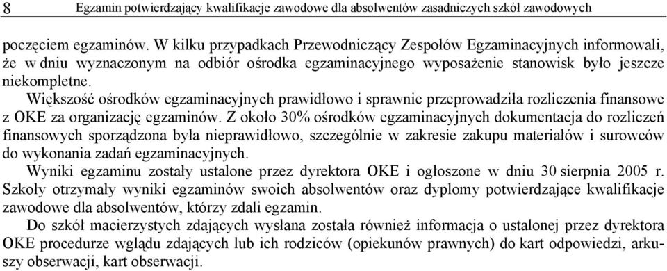 Większość ośrodków egzaminacyjnych prawidłowo i sprawnie przeprowadziła rozliczenia finansowe z OKE za organizację egzaminów.