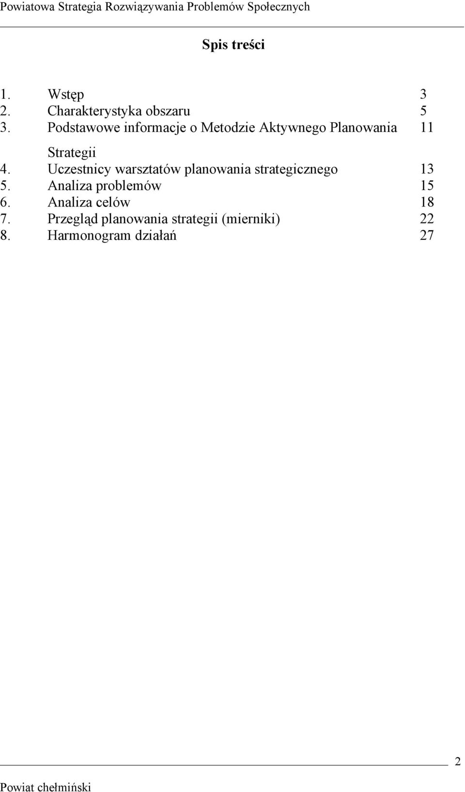 Uczestnicy warsztatów planowania strategicznego 13 5.